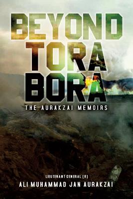 Beyond Tora Bora: The Aurakzai Memoirs Cover Image
