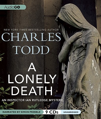 A Lonely Death (Inspector Ian Rutledge Mysteries) By Charles Todd, Simon Prebble (Read by) Cover Image