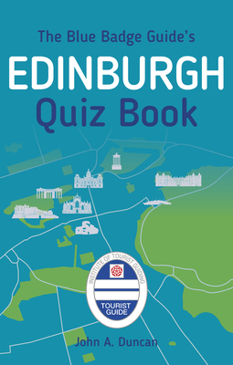 The Blue Badge Guide's Edinburgh Quiz Book By A. Duncan Cover Image