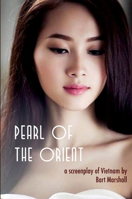 Pearl of the Orient: A Screenplay of Vietnam Cover Image