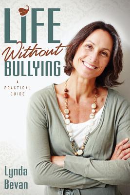 Life Without Bullying: A Practical Guide (10-Step Empowerment) Cover Image
