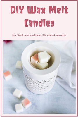 DIY Wax Melts