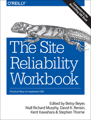 The Site Reliability Workbook: Practical Ways to Implement SRE Cover Image