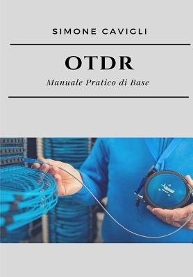 Otdr: Manuale Pratico di Base By Simone Cavigli Cover Image