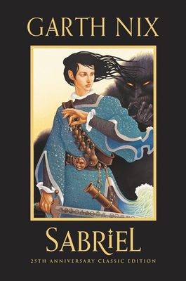 Cover for Sabriel 25th Anniversary Classic Edition