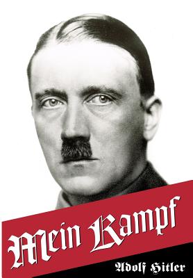 Mein Kampf By Adolf Hitler, Rudolf Hess (Editor), Dietrich Eckart (Contribution by) Cover Image