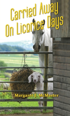 Carried Away on Licorice Days By Margaret J. McMaster Cover Image