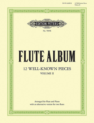 Flute Album -- 12 Well-Known Pieces (Arr. for Flute & Piano or 2 Flutes): 6 Pieces by Schubert, Weber, Tchaikovsky, Chopin and Grieg (Edition Peters #2) By Peter Hodgson Cover Image