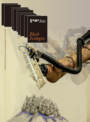 Iaac Bits 9: Black Ecologies Cover Image