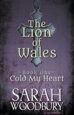 Cold My Heart By Sarah Woodbury Cover Image