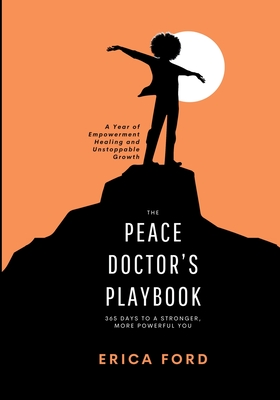 The Peace Doctor's Playbook: 365 Days To A Stronger, More Powerful You By Erica Ford Cover Image
