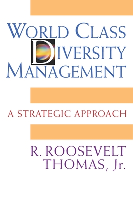 World Class Diversity Management: A Strategic Approach By R. Roosevelt Thomas Cover Image