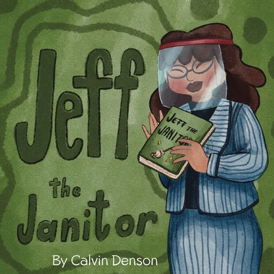 Jeff the Janitor By Calvin Denson Cover Image
