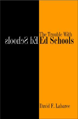 Cover for The Trouble with Ed Schools