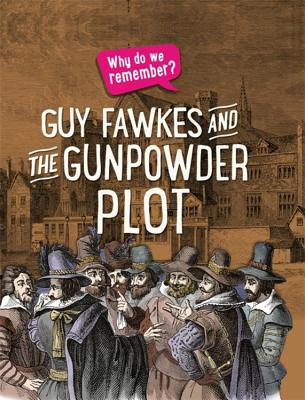 Why do we remember?: The Gunpowder Plot