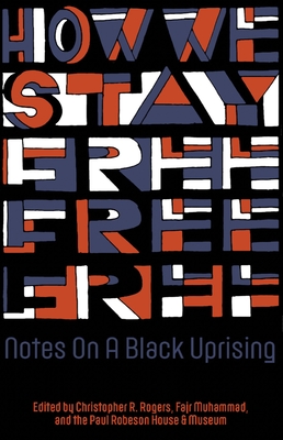 How We Stay Free: Notes on a Black Uprising Cover Image