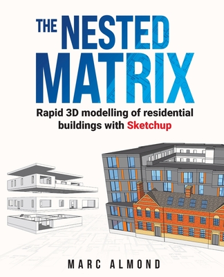 The Nested Matrix: Rapid 3D modelling of residential buildings with Sketchup Cover Image