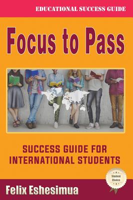 Focus to Pass: Success Guide for International Students Cover Image