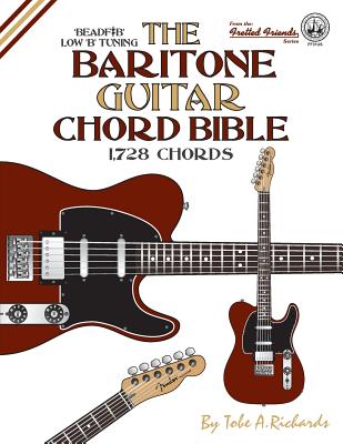 The Baritone Guitar Chord Bible: Low B Tuning 1,728 Chords Cover Image