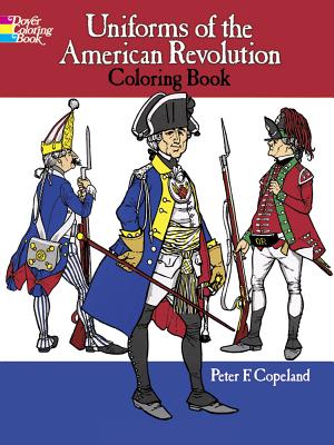 Uniforms of the American Revolution Coloring Book (Dover Fashion Coloring Book) Cover Image