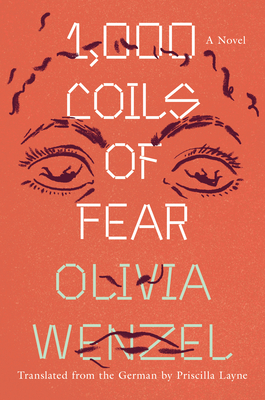 1,000 Coils of Fear: A Novel By Olivia Wenzel, Priscilla Layne (Translated by) Cover Image