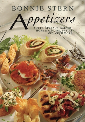 Appetizers: Soups, Spreads, Salads, Hors d'oeuvre, Pasta and Much More: A Cookbook By Bonnie Stern Cover Image