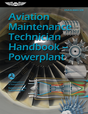 Aviation Maintenance Technician Handbook--Powerplant (2024): Faa-H-8083-32b (Asa FAA Handbook)