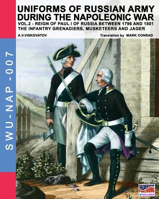 Uniforms of Russian army during the Napoleonic war vol.8: Army infantry:  Grenadier's regiments 1801-1825 (Soldiers Weapons & Uniforms Nap #13)  (Paperback)
