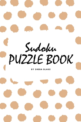 Sudoku Puzzle Book for Teens and Young Adults (6x9 Puzzle Book / Activity Book) By Sheba Blake Cover Image