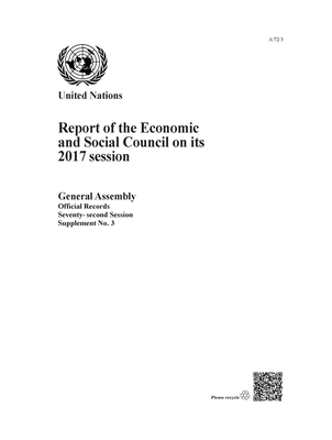 Report of the Economic and Social Council on Its 2017 Session: 28 July 2016 - 27 July 2017 By United Nations Publications (Editor) Cover Image