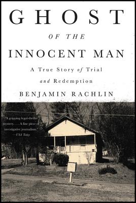 Ghost of the Innocent Man: A True Story of Trial and Redemption