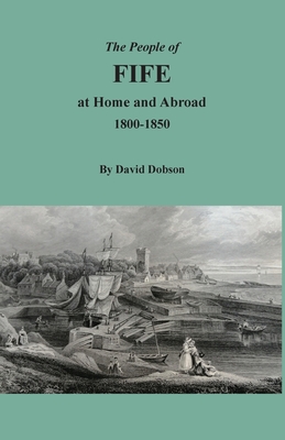 The People of Fife at Home and Abroad, 1800-1850 Cover Image