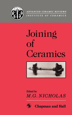 Joining of Ceramics (Chapman & Hall Medical Atlas Series)