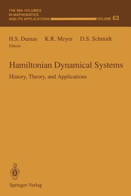 Hamiltonian Dynamical Systems: History, Theory, and Applications (IMA Volumes in Mathematics and Its Applications #63)