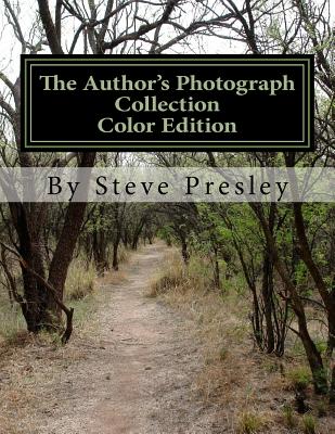 The Author's Photograph Collection Color Edition By Steve Presley Cover Image