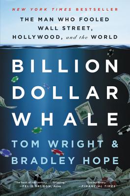 Billion Dollar Whale: The Man Who Fooled Wall Street, Hollywood, and the World Cover Image