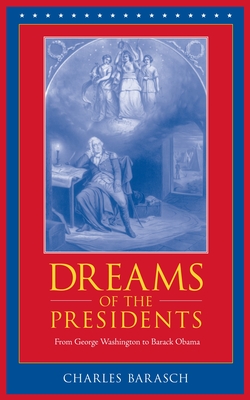 Dreams of the Presidents: From George Washington to Barack Obama