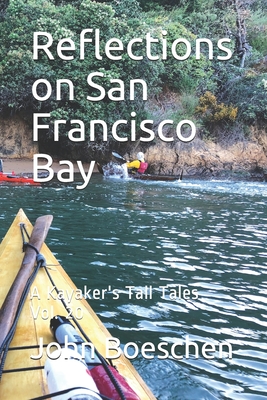 Reflections on San Francisco Bay: A Kayaker's Tale Tales Vol. 20 Cover Image