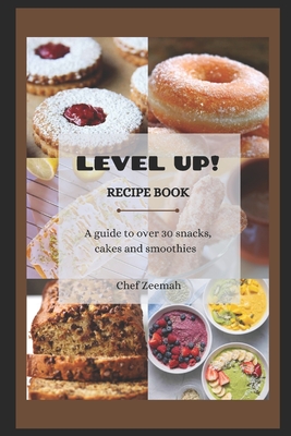 Level Up: Recipe Book By Chef Zeemah Cover Image