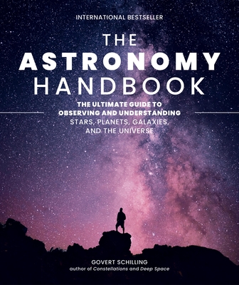 The Astronomy Handbook: The Ultimate Guide to Observing and Understanding Stars, Planets, Galaxies, and the Universe Cover Image