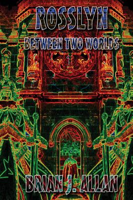 Rosslyn: Between Two Worlds Cover Image