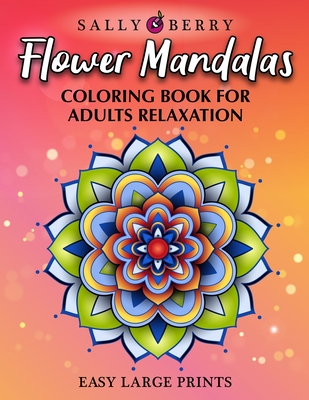 Download Coloring Book For Adults Relaxation Easy And Simple Large Prints For Adult Relaxing Therapy Flowers Mandalas Amazing Patterns For Stress And Anxiet Paperback Trident Booksellers And Cafe