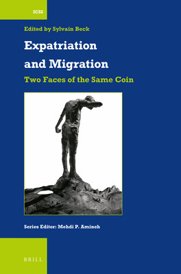 Expatriation and Migration: Two Faces of the Same Coin (International Comparative Social Studies #55) By Sylvain Beck (Volume Editor) Cover Image