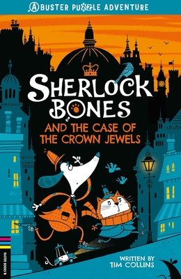 Sherlock Bones and the Case of the Crown Jewels (Adventures of Sherlock Bones #1) By Tim Collins, John Bigwood (Illustrator) Cover Image