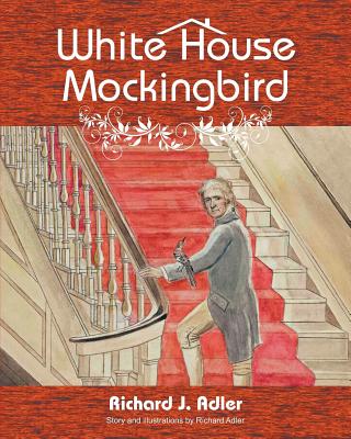 White House Mockingbird By Richard J. Adler Cover Image