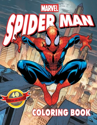 Spiderman Coloring Book: 40 Artistic Ilustrations for Kids of All Ages (Unofficial Coloring Book) Cover Image