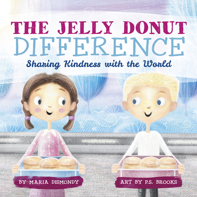 The Jelly Donut Difference: Sharing Kindness with the World Cover Image