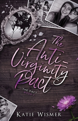 The Anti-Virginity Pact By Katie Wismer Cover Image