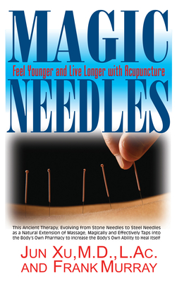 Magic Needles: Feel Younger and Live Longer with Acupuncture Cover Image