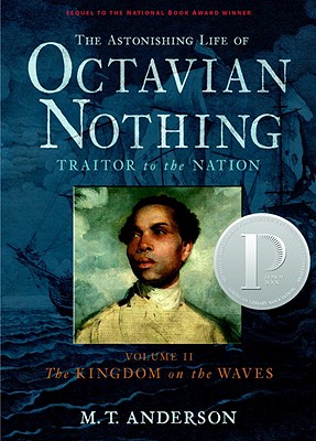 Cover Image for The Astonishing Life of Octavian Nothing, Traitor to the Nation, Volume II: The Kingdom on the Waves